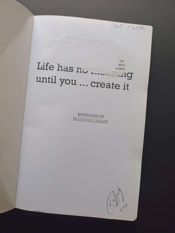 Life Has No Meaning Until You Create It / Rinus Le Roux