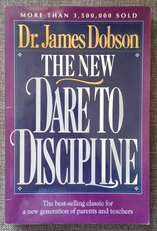 Dare to Discipline - James Dobson