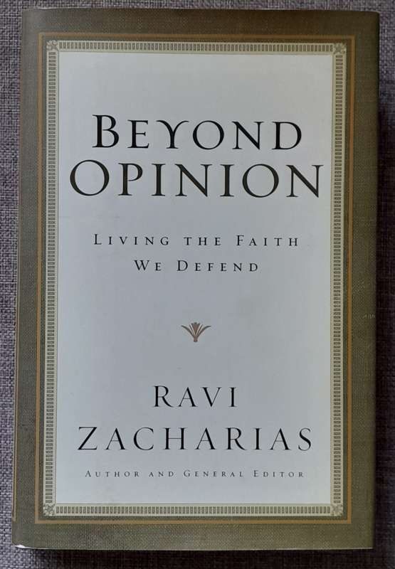 Beyond Opinion - Living the faith we defend - Ravi Zacharias (Hardcover)