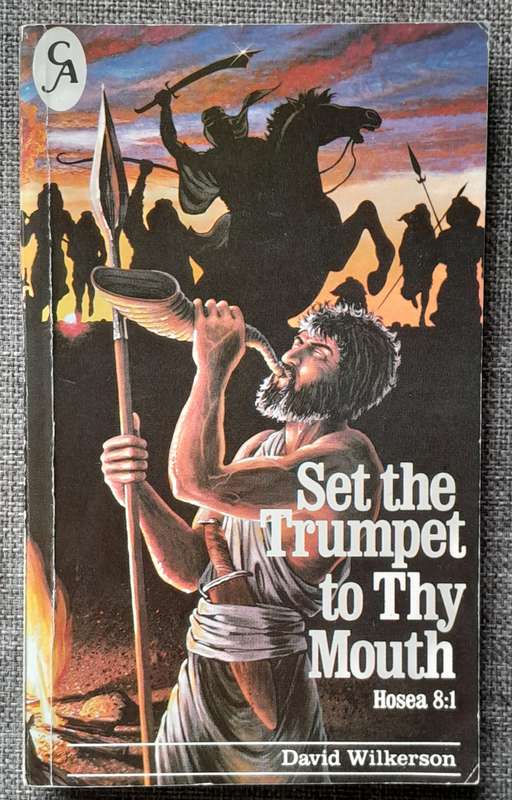Set the trumpet to thy mouth - David Wilkerson