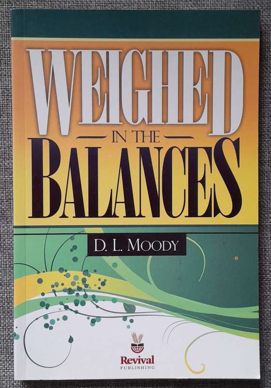 Weighed in the balances - D.L. Moody