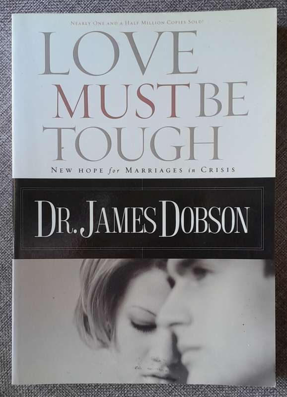 Love must be tough - James Dobson