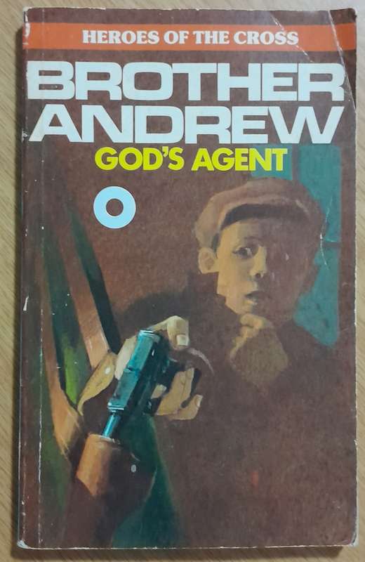 God's Agent - Brother Andrew (Heroes of the cross)