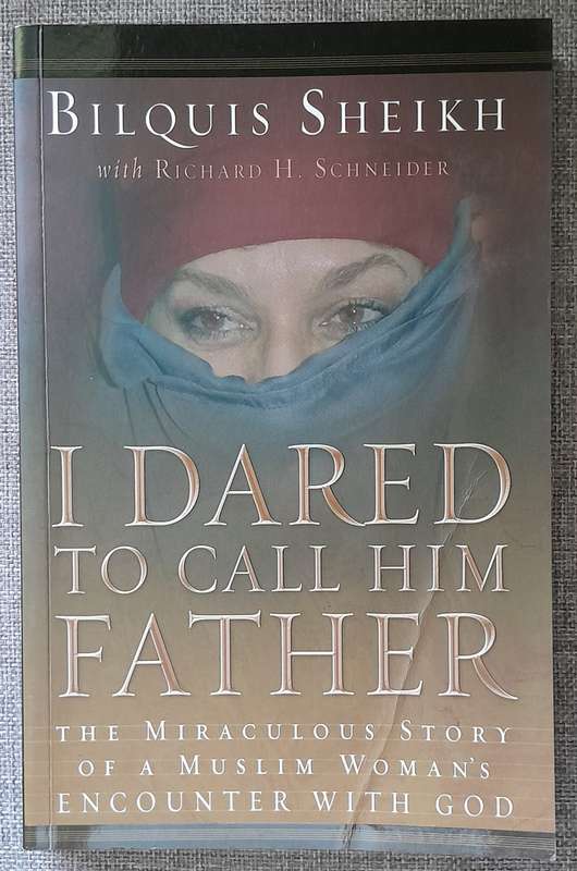 I dared to call Him Father - Bilquis Sheikh