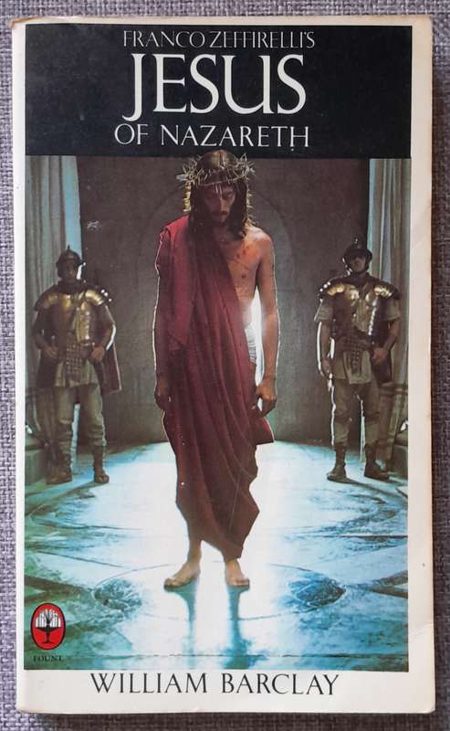 Jesus of Nazareth - William Barclay