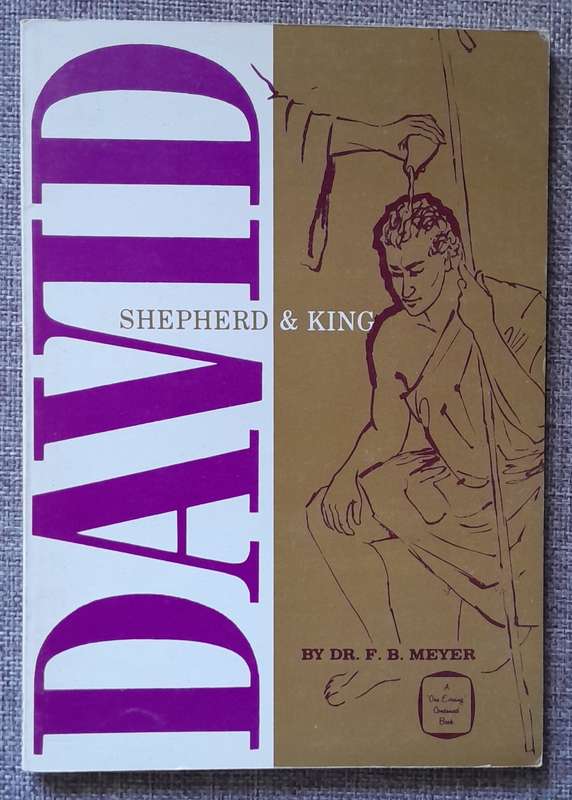 David: Shepherd & King - Dr F.B. Meyer