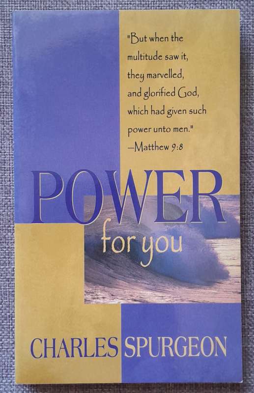 Power for you - Charles Spurgeon