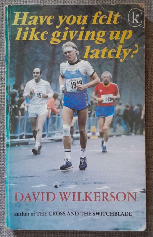 Have you felt like giving up lately? - David Wilkerson