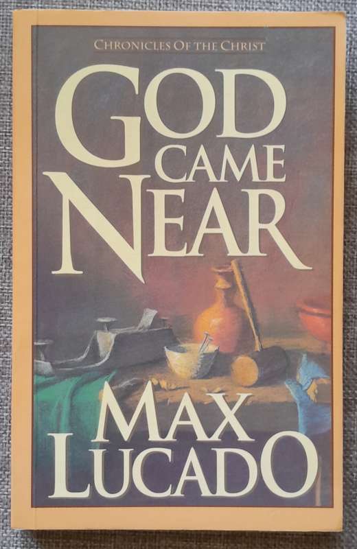 God came near - Max Lucado
