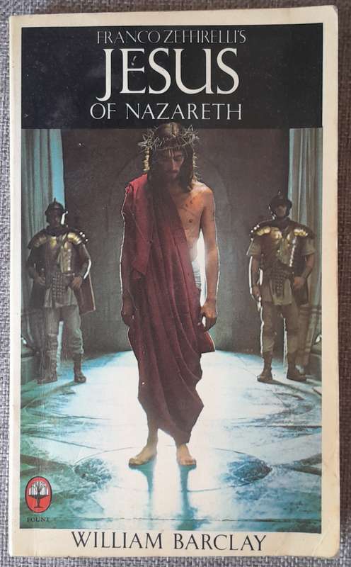 Jesus of Nazareth - William Barclay