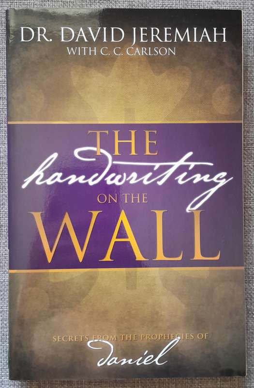 The handwriting on the wall - David Jeremiah