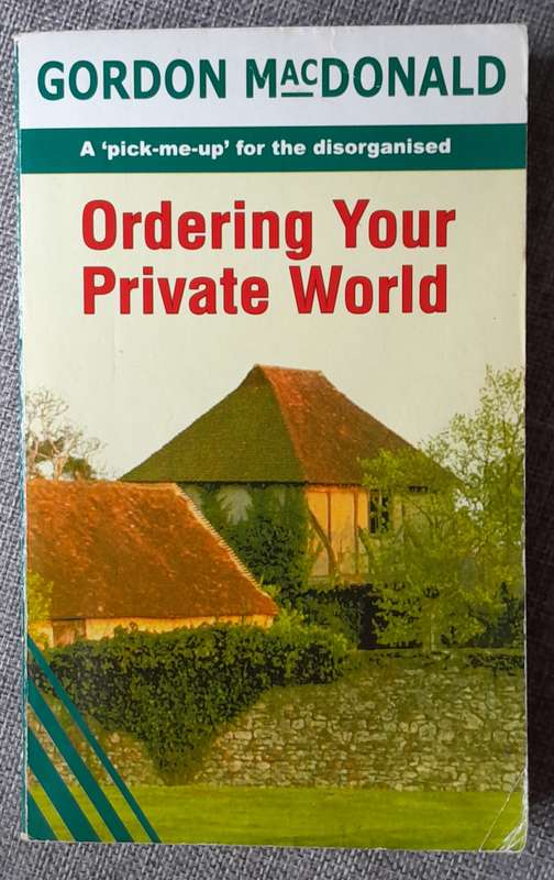Ordering your private world - Gordon MacDonald