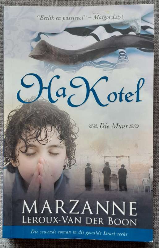 Ha Kotel Die Muur - Marzanne LeRoux-Van der Boon