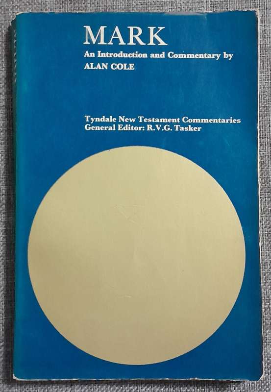 Tyndale commentary Mark - Alan Cole and RVG Tasker
