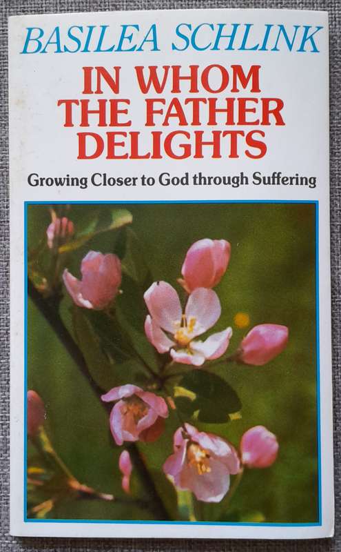 In whom the Father delights - Basilea Schlink