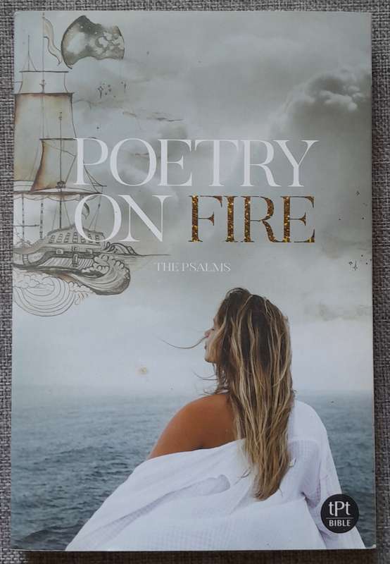 Poetry on fire - The Psalms (Passion Translation)