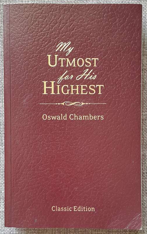 My Utmost for His highest - Oswald Chambers