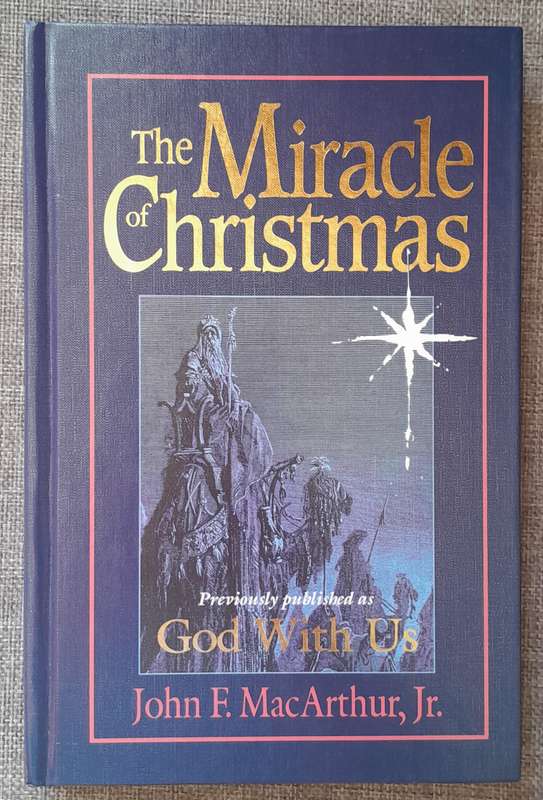 The Miracle of Christmas - John MacArthur Jr (Hardcover)
