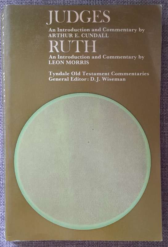 Tyndale commentary Judges and Ruth - Leon Morris and D.J. Wiseman