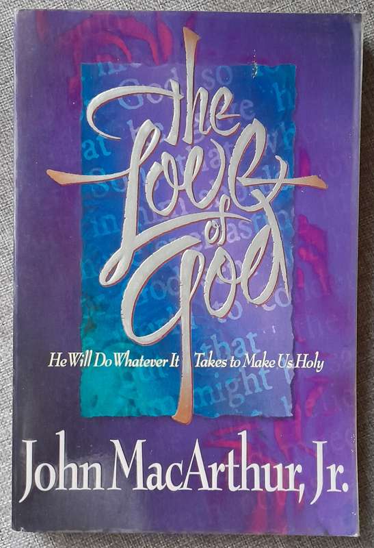 The Love of God - John MacArthur Jr