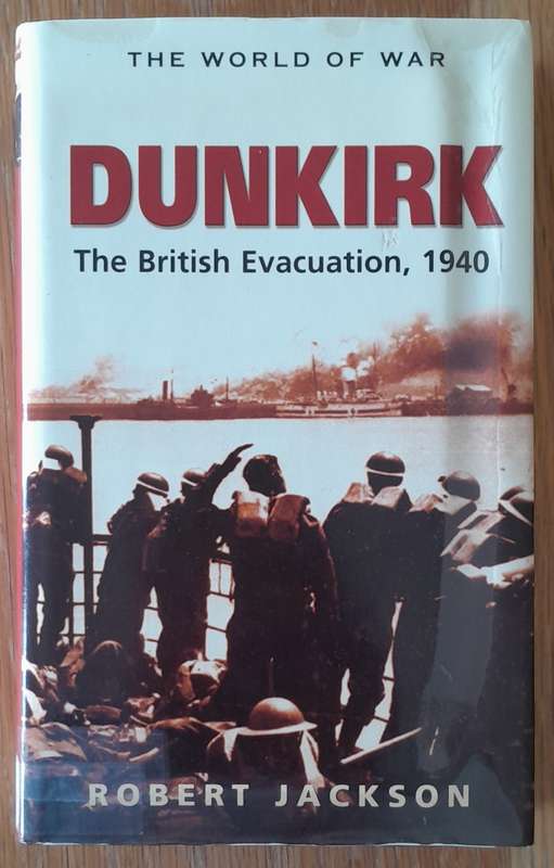 Dunkirk The British Invasion (World of War) - Robert Jackson (Hardcover)