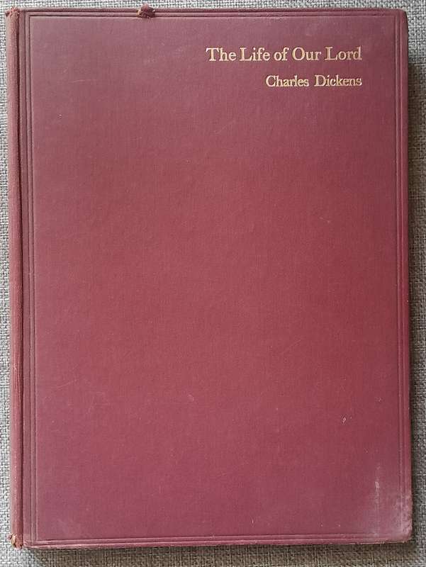 The Life of our Lord - Charles Dickens (Hardcover) (1934 copy first year of issue)