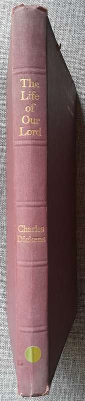The Life of our Lord - Charles Dickens (Hardcover) (1934 copy first year of issue)
