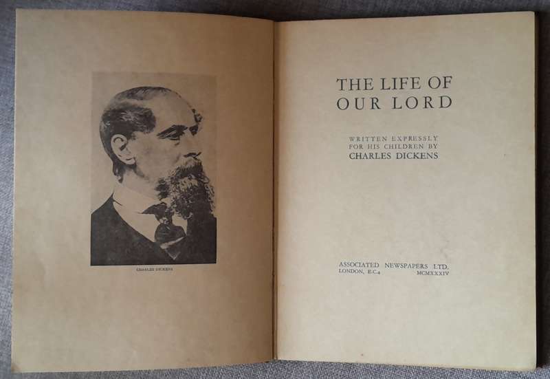 The Life of our Lord - Charles Dickens (Hardcover) (1934 copy first year of issue)