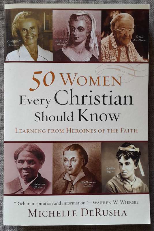 50 Women every Christian should know - Michelle DeRusha (Heroines of the faith)
