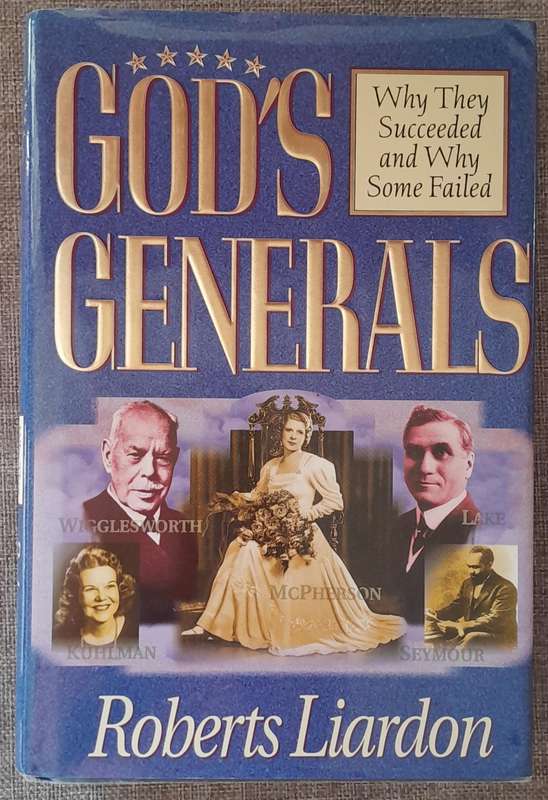 God's Generals - Why they succeeded and why some failed - Roberts Liardon (Hardcover)