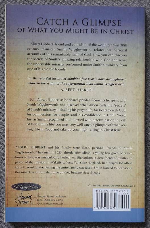 Smith Wigglesworth: The Secret of his power - Albert Hibbert