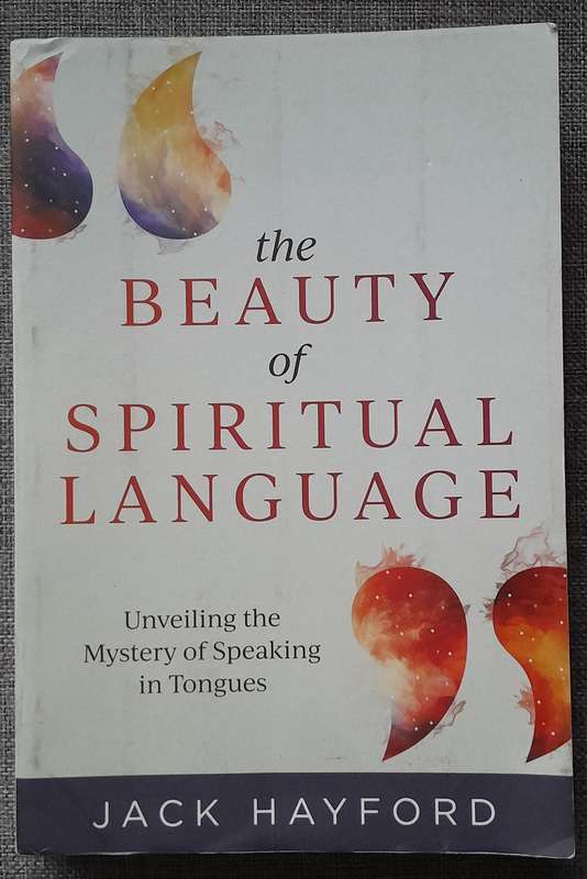 The Beauty of Spiritual Language - Jack Hayford