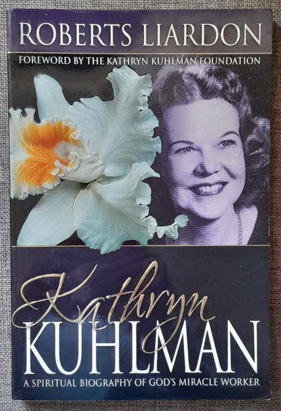 Kathryn Kuhlman - Roberts Liardon