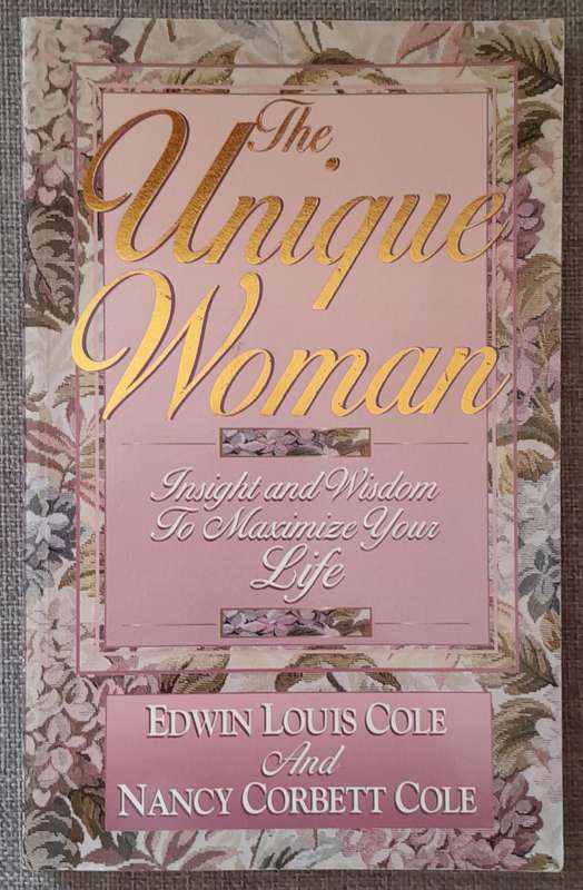 The Unique Woman - Edwin Louis Cole and Nancy Corbett Cole