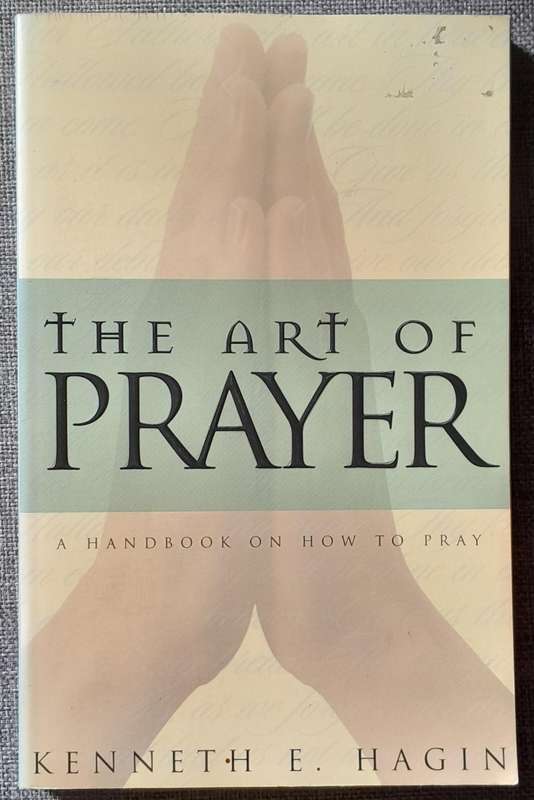 The Art of prayer - Kenneth Hagin
