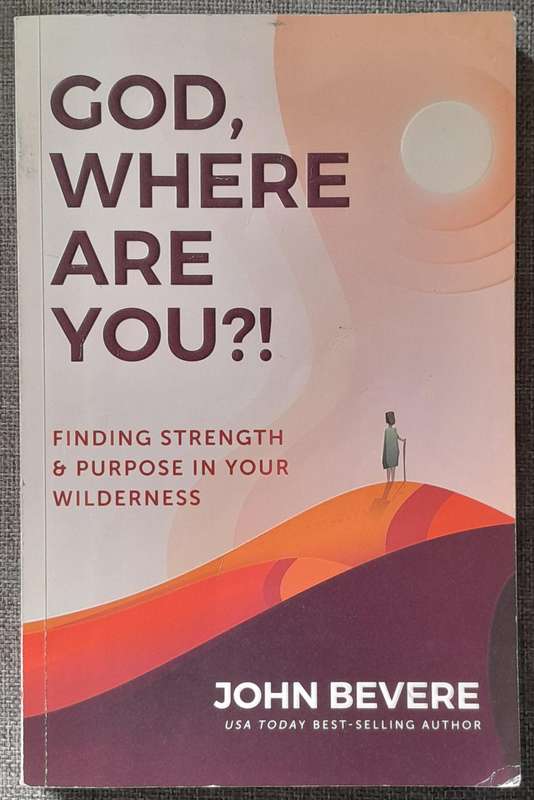 God where are you - John Bevere