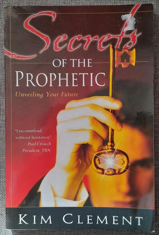 Secrets of the prophetic - Kim Clement