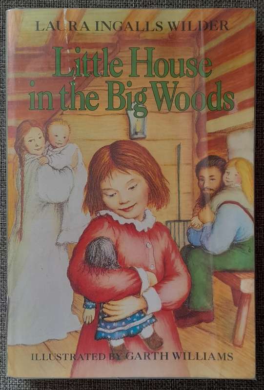 Little house in the big woods - Laura Ingalls Wilder