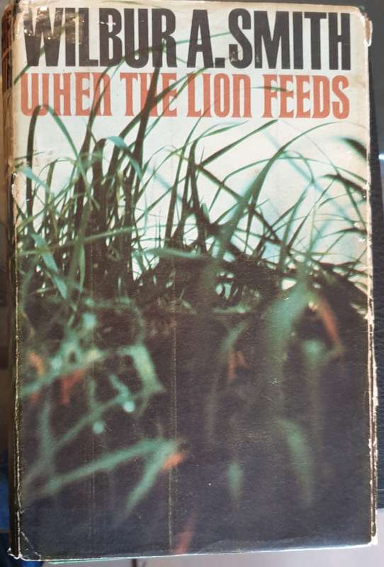 *1964* When the lion Feeds - Wilbur Smith.