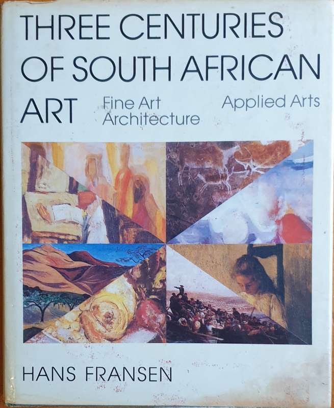 Three Centuries of South African Art - Hans Fransen