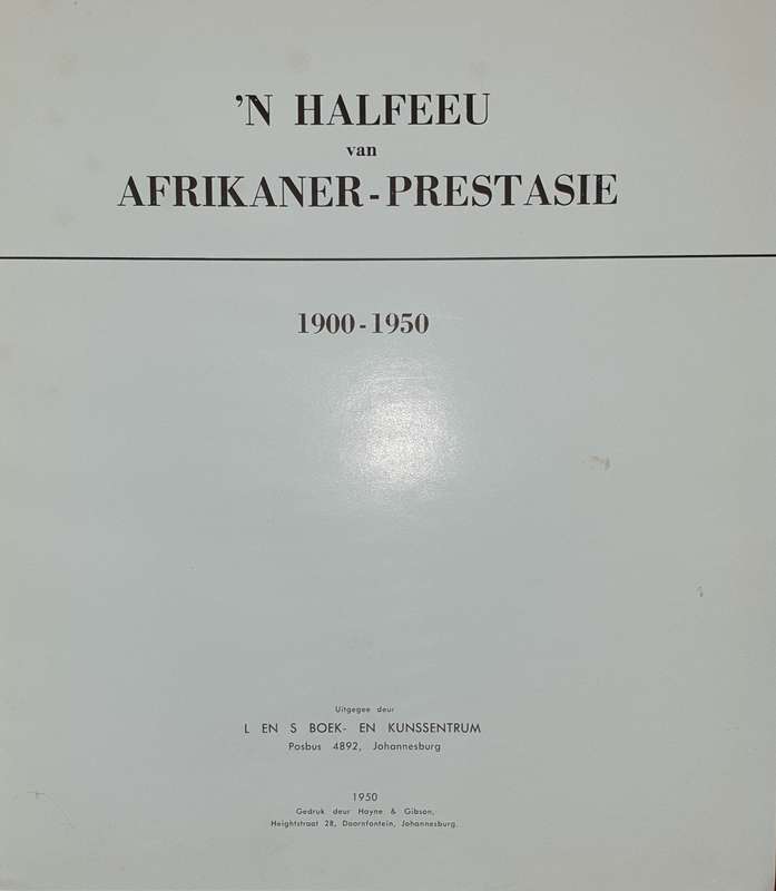 1900 - 1950. 'N Halfeeu van Afrikaner-Prestasie