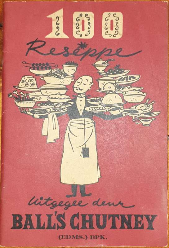 * 1967 * 100 Resepte / 100 Recipes - Ball's Chutney.