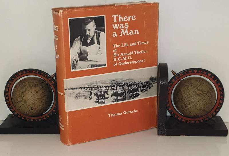 There was a Man - The Life and Times of Sir Arnold Theiler of Onderstepoort.