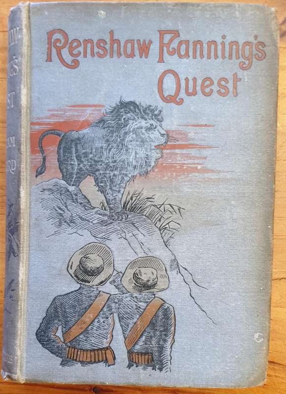 * 1894 * Renshaw Fannings Quest - A Tale of the High Veldt (Bertram Mitford)