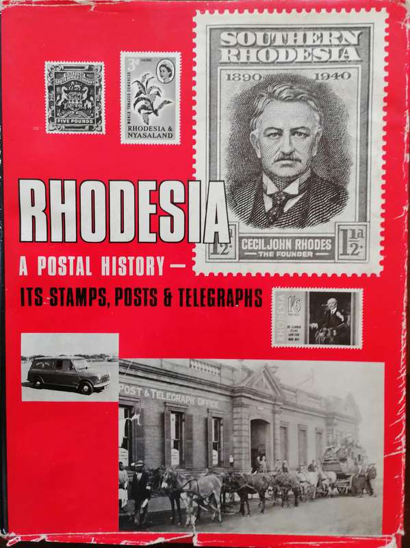 Rhodesia - A Postal History, It's Stamps, Posts & Telegraphs.