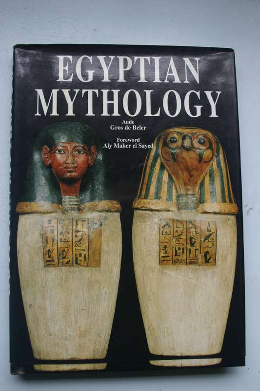 Egyptian Mythology - Aude Gros de Beler.