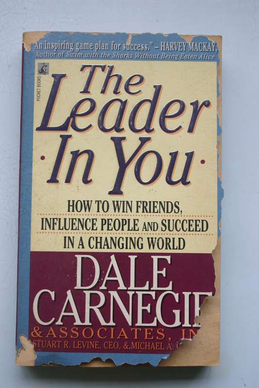 The Leader in You - How to win friends, influence people and succeed in a changing world.