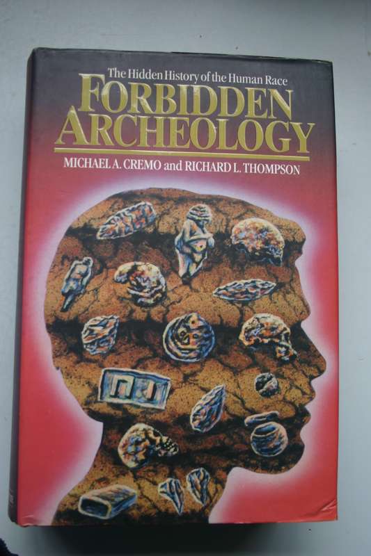 FORBIDDEN ARCHEOLOGY: THE HIDDEN HISTORY OF THE HUMAN RACE