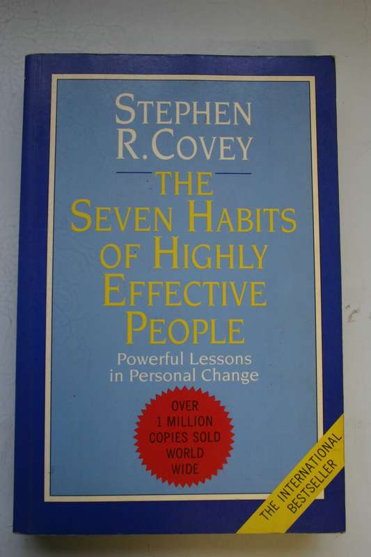 The Seven Habits of Highly Effective People - Stephen R Covey