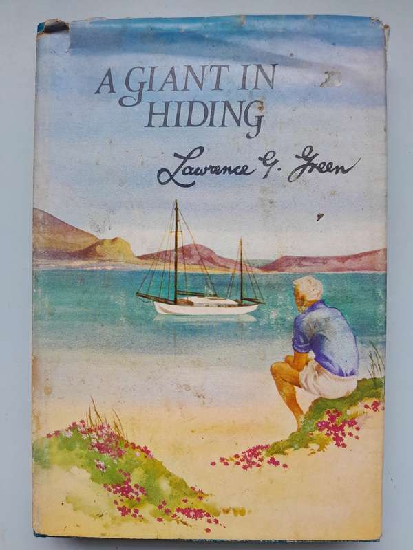 A Giant in Hiding - Lawrence G Green - First Edition 1970.